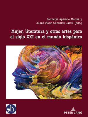 cover image of Mujer, literatura y otras artes para el siglo XXI en el mundo hispánico